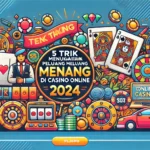 5 Trik Menang Casino Online